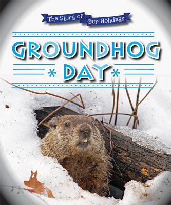 Groundhog Day - Book  of the Story of Our Holidays
