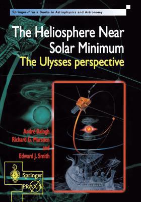The Heliosphere Near Solar Minimum: The Ulysses... 1852332042 Book Cover