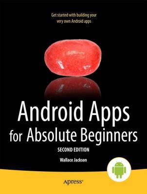Android Apps for Absolute Beginners 1430247886 Book Cover