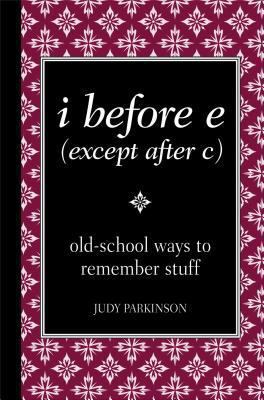 i before e (except after c): old-school ways to... 0762109173 Book Cover