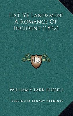 List, Ye Landsmen! A Romance Of Incident (1892) 1166617599 Book Cover