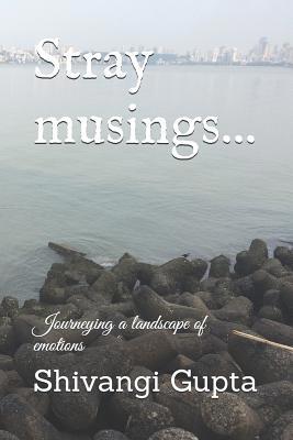 Stray musings...: Journeying a landscape of emo... 1077478038 Book Cover