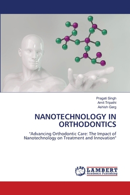 Nanotechnology in Orthodontics 6208438608 Book Cover