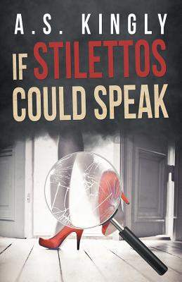 If Stilettos Could Speak 1532074913 Book Cover