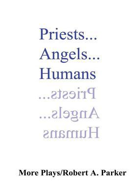 Priests...Angels...Humans 138752805X Book Cover