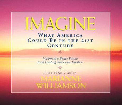 Imagine: What America Could Be in the 21st Century 1565114426 Book Cover