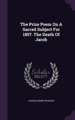 The Prize Poem On A Sacred Subject For 1857. Th... 1346369429 Book Cover