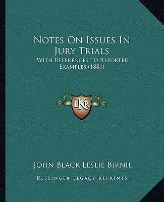 Notes On Issues In Jury Trials: With References... 1165417790 Book Cover