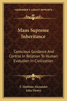 Mans Supreme Inheritance: Conscious Guidance An... 1163243396 Book Cover