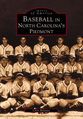 Baseball in North Carolina's Piedmont 0738514136 Book Cover