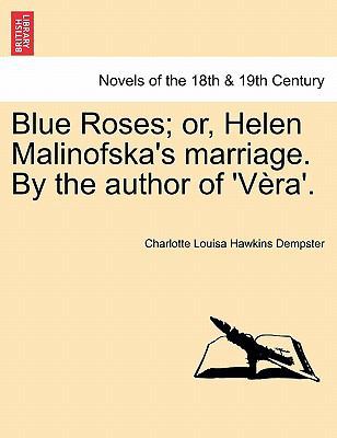 Blue Roses; Or, Helen Malinofska's Marriage. by... 1241699186 Book Cover