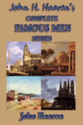 John H. Haaren's Complete Famous Men Series 1604595272 Book Cover