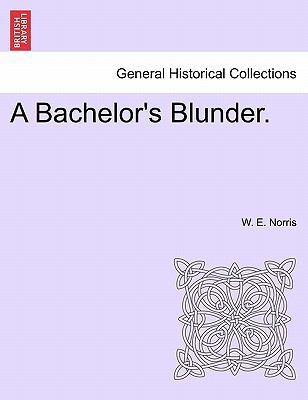 A Bachelor's Blunder. 1241480249 Book Cover