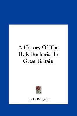 A History Of The Holy Eucharist In Great Britain 1161498648 Book Cover