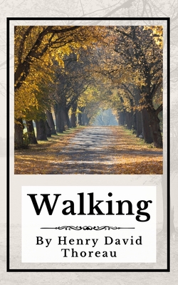 Walking (Annotated): Original 1862 Edition 1699932360 Book Cover