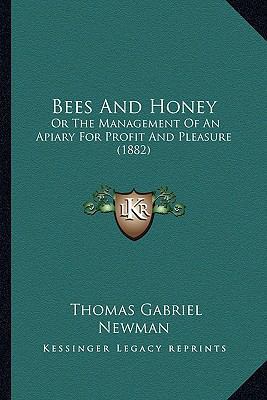 Bees And Honey: Or The Management Of An Apiary ... 1166583503 Book Cover