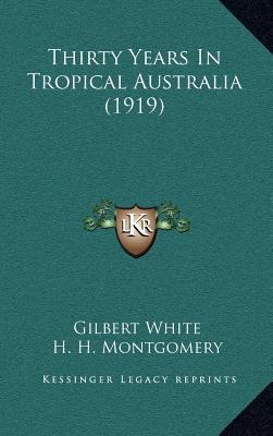 Thirty Years in Tropical Australia (1919) 1164331000 Book Cover