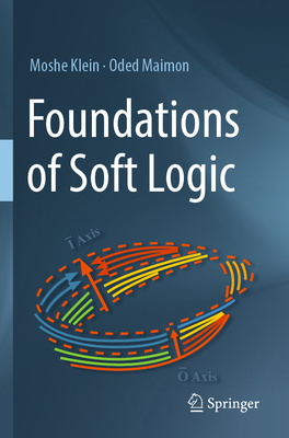 Foundations of Soft Logic 3031582357 Book Cover