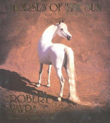 Horses of the Sun: A Gallery of the World's Mos... 0688138640 Book Cover