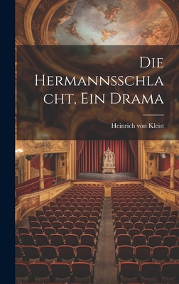 Die Hermannsschlacht, ein Drama [German] 1019956437 Book Cover