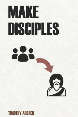 Make Disciples B0FND7DY8J Book Cover