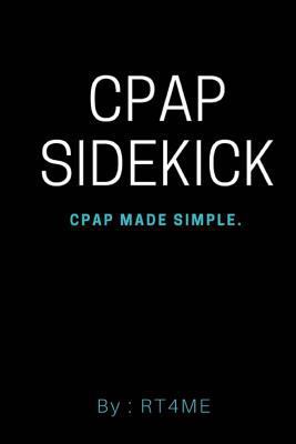 CPAP Sidekick: CPAP Made Simple. 1717219322 Book Cover