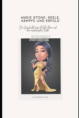 Angie Stone: Seele, Kämpfe und Erfolg: Die Gesc... [German] B0DYZZ4CCB Book Cover