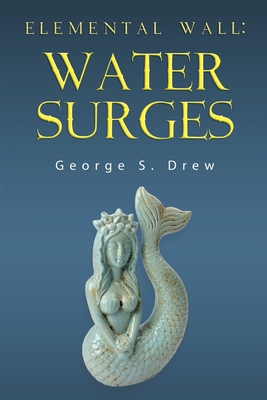 Elemental Wall: Water Surges 183794847X Book Cover