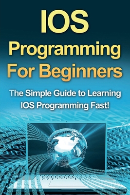 IOS Programming For Beginners: The Simple Guide... 1761030205 Book Cover