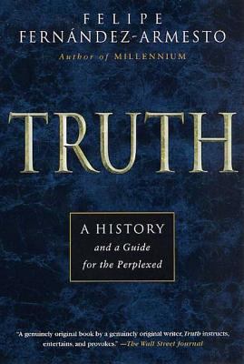 Truth: A History and a Guide for the Perplexed 0312274947 Book Cover