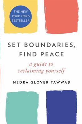 Set Boundaries, Find Peace: A Guide to Reclaimi... 0349426953 Book Cover
