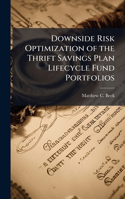 Downside Risk Optimization of the Thrift Saving... 1025102703 Book Cover