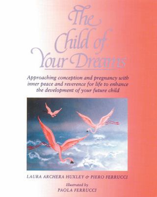 The Child of Your Dreams: Approaching Conceptio... 0892813652 Book Cover