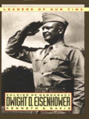Dwight D Eisenhower Soldier of Democracy 156852059X Book Cover