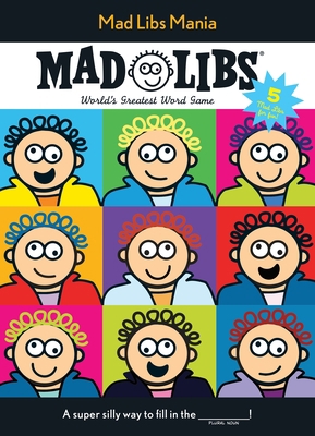 Mad Libs Mania: Over 100 Stories in One! 084318289X Book Cover