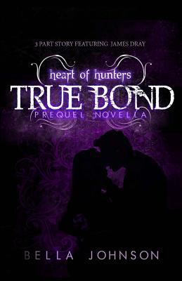 True Bond (Prequel Novella): Heart of Hunters 1517371384 Book Cover