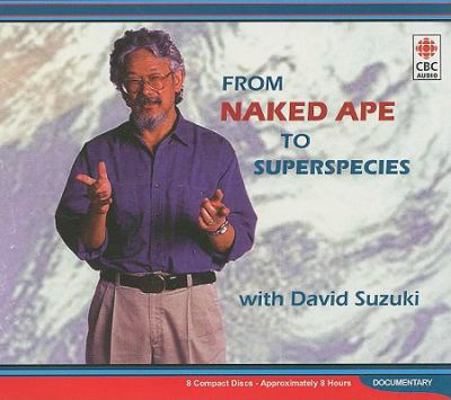 From Naked Ape to Superspecies 0660198967 Book Cover