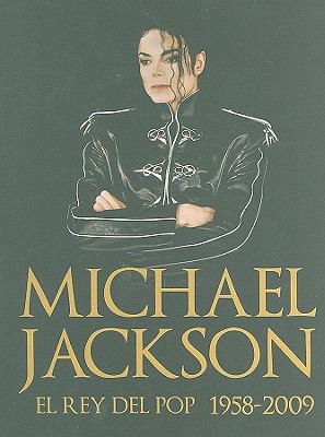 Michael Jackson: El Rey del Pop 1958-2009 = Mic... [Spanish] 6074151040 Book Cover