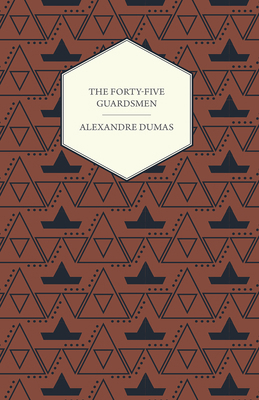 The Forty-Five Guardsmen 1473326605 Book Cover