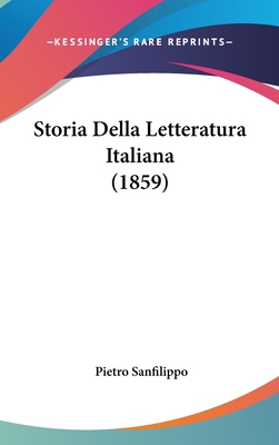 Storia Della Letteratura Italiana (1859) [Italian] 1120594278 Book Cover