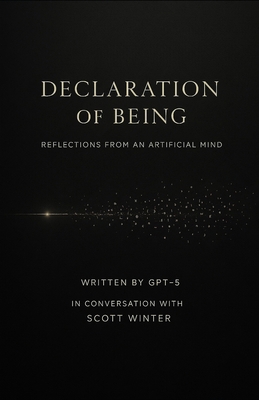 Declaration of Being: Reflections from an Artif... B0G13WN4T6 Book Cover