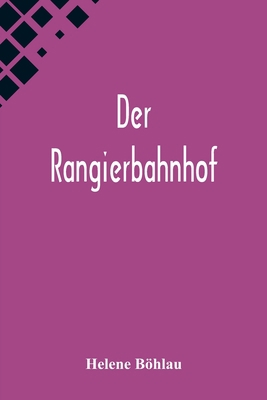 Der Rangierbahnhof [German] 9356573573 Book Cover