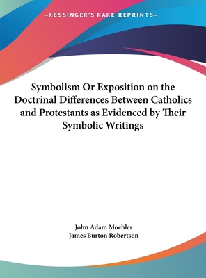 Symbolism or Exposition on the Doctrinal Differ... 1161385843 Book Cover