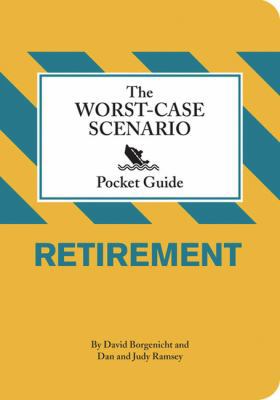 The Worst-Case Scenario Pocket Guide: Retirement 0811868370 Book Cover