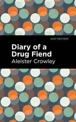 Diary of a Drug Fiend 1513214896 Book Cover