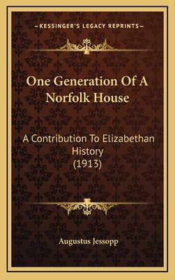 One Generation Of A Norfolk House: A Contributi... 1164367331 Book Cover