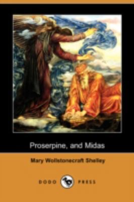 Proserpine and Midas (Dodo Press) 1406569623 Book Cover
