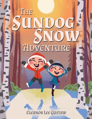 The Sundog Snow Adventure 1957724471 Book Cover
