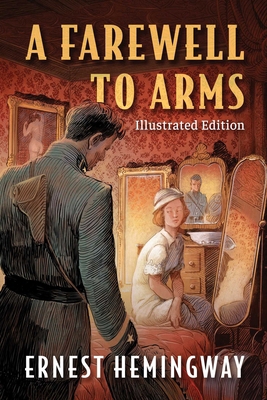 Farewell to Arms: Illustrated Edition 1949846563 Book Cover