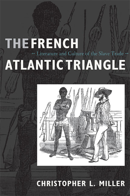 The French Atlantic Triangle: Literature and Cu... 0822341514 Book Cover